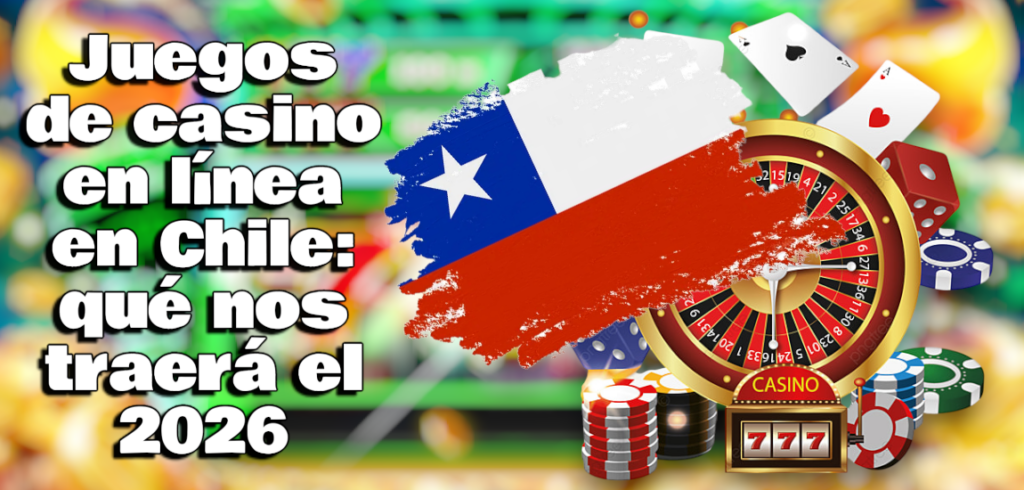 Casino en línea en Chile 2026